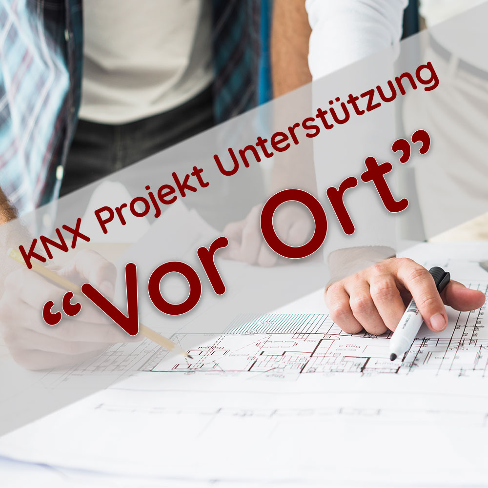 KNX Projekt Unterstützung "vor Ort"