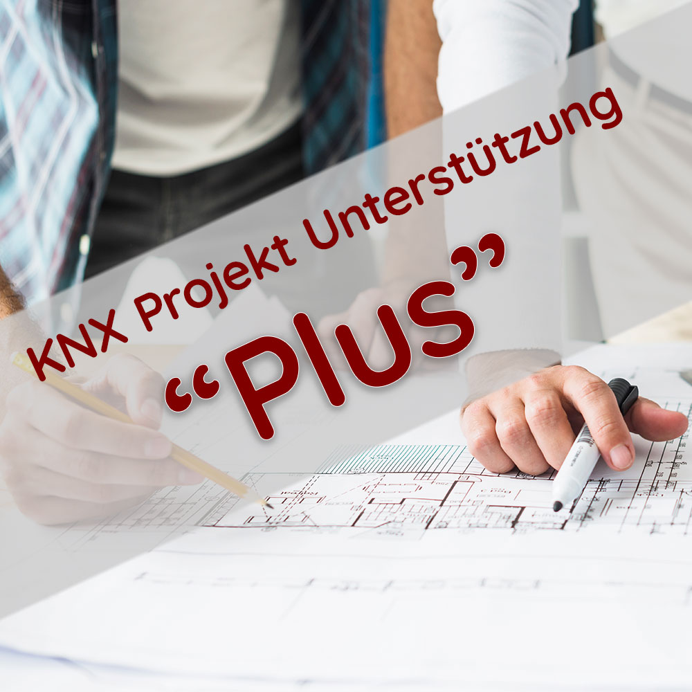 KNX Projekt Unterstützung "Plus"